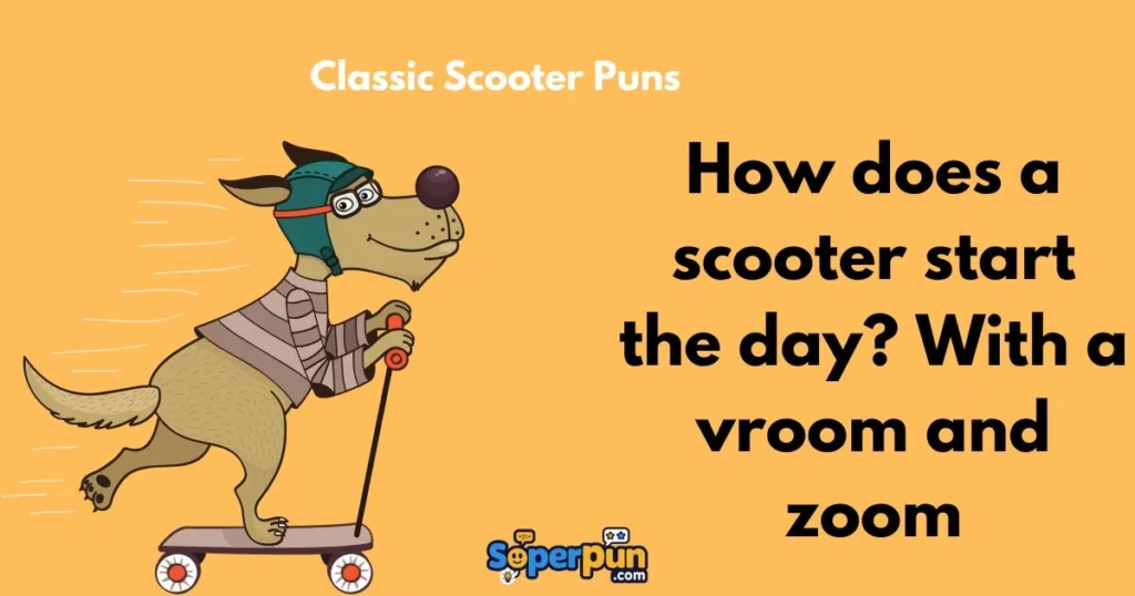Classic Scooter Puns