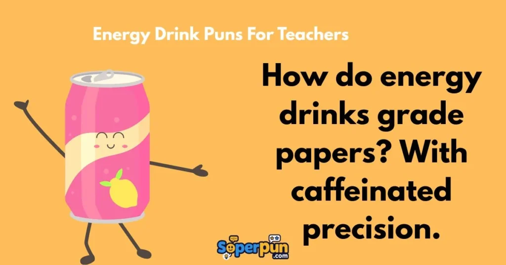 Energy Drink Puns For Teachers