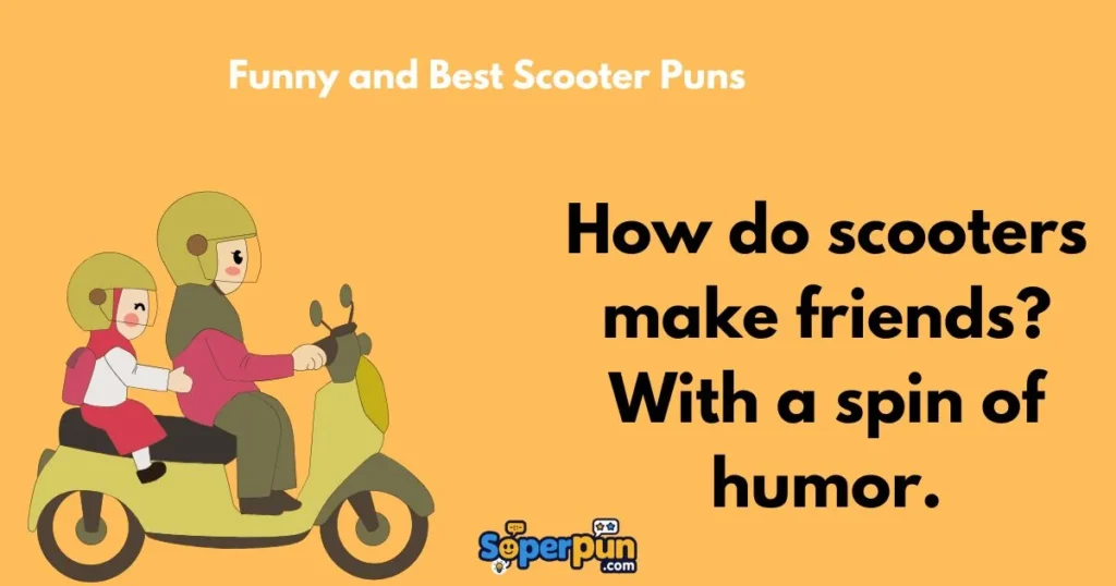 Funny And Best Scooter Puns