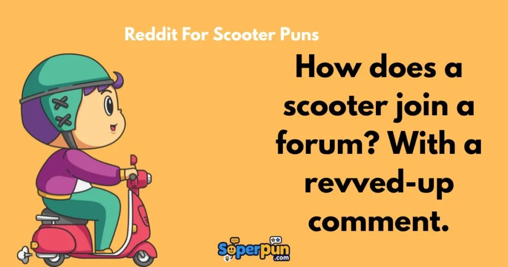 Reddit For Scooter Puns