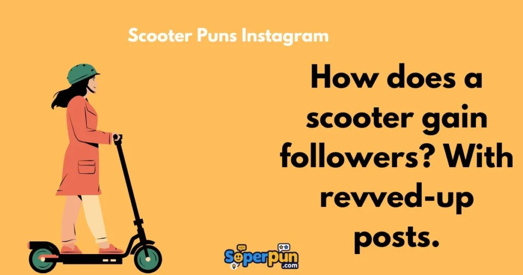 Scooter Puns Instagram
