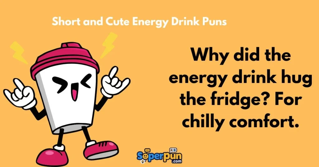 Short And Cute Energy Drink Puns