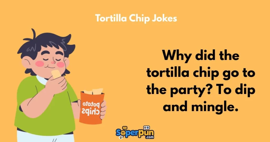Tortilla Chip Jokes