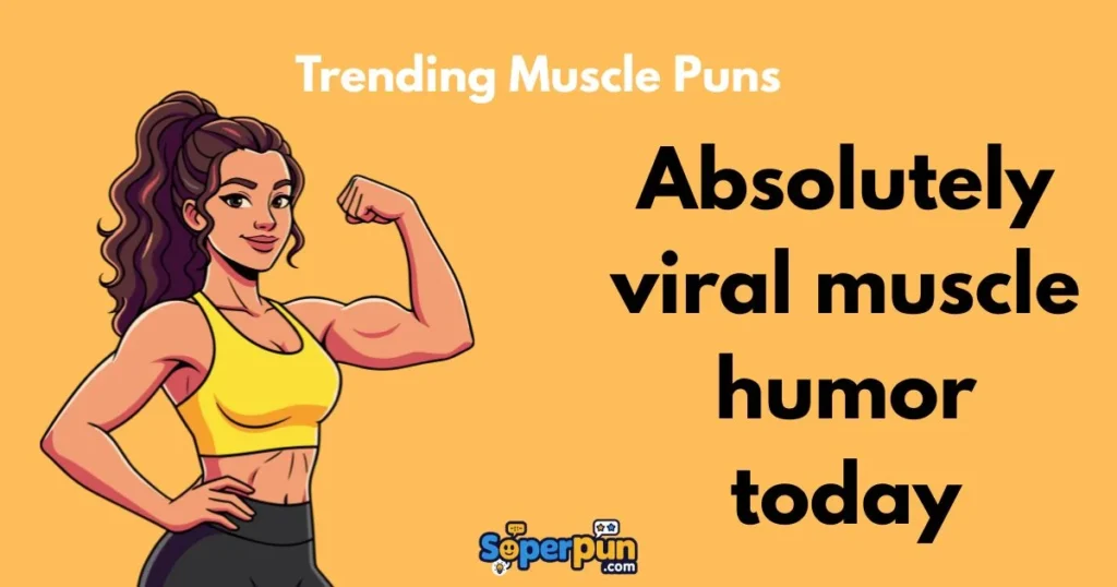 Trending Muscle Puns