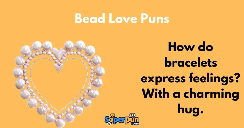 Bead Love Puns