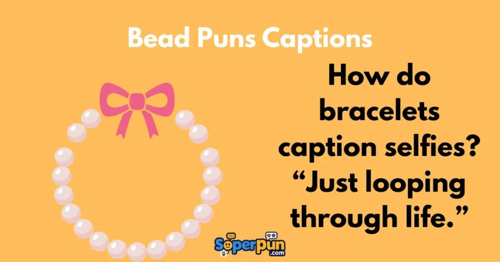 Bead Puns Captions