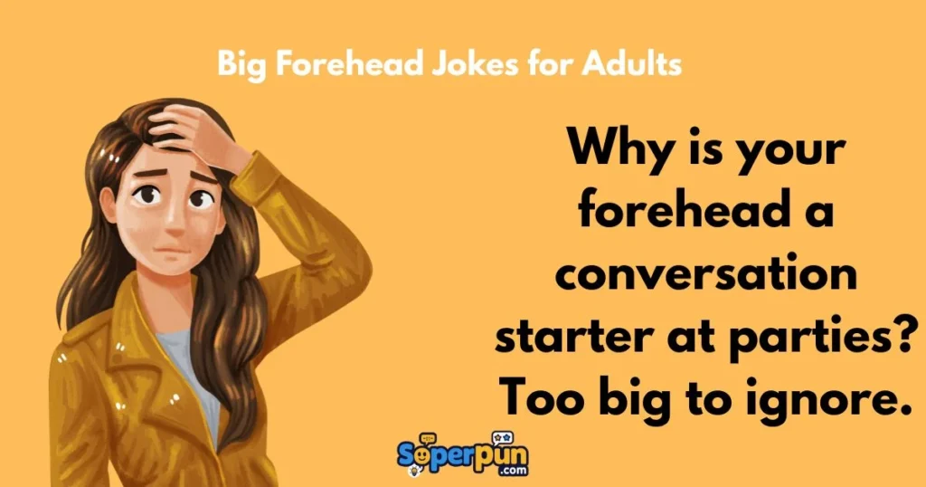 Big Forehead Jokes For Adults