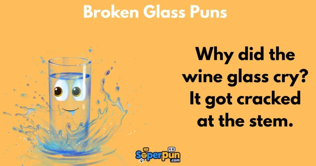 Broken Glass Puns