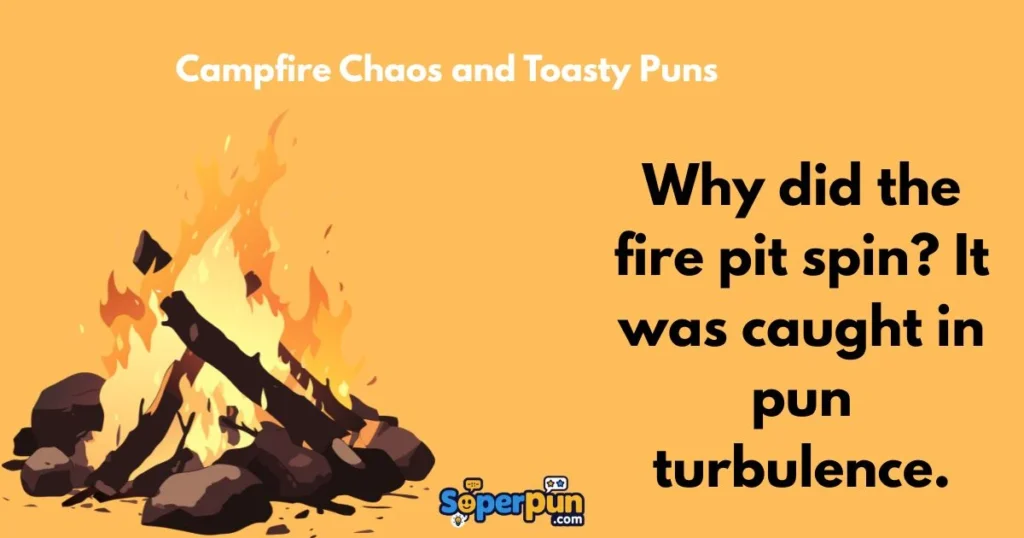 Campfire Chaos And Toasty Puns