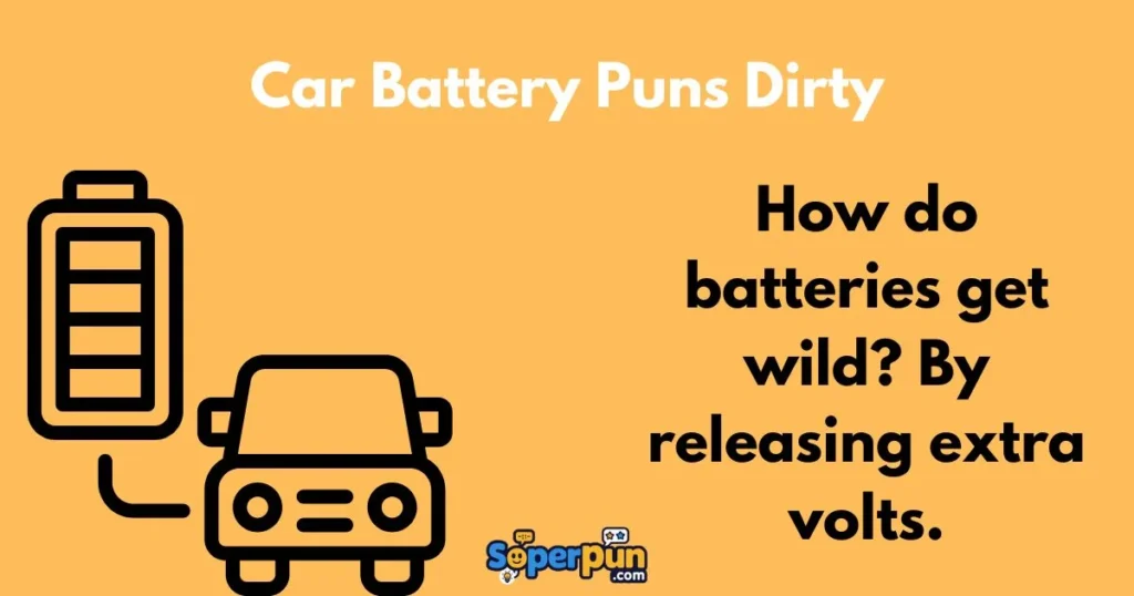 Car Battery Puns Dirty