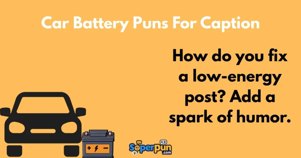 Car Battery Puns For Caption