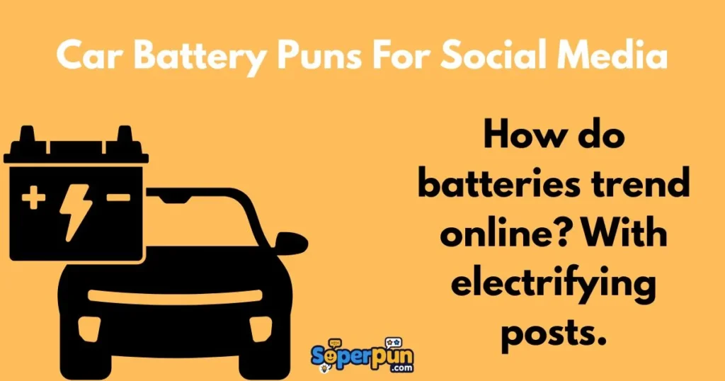 Car Battery Puns For Social Media