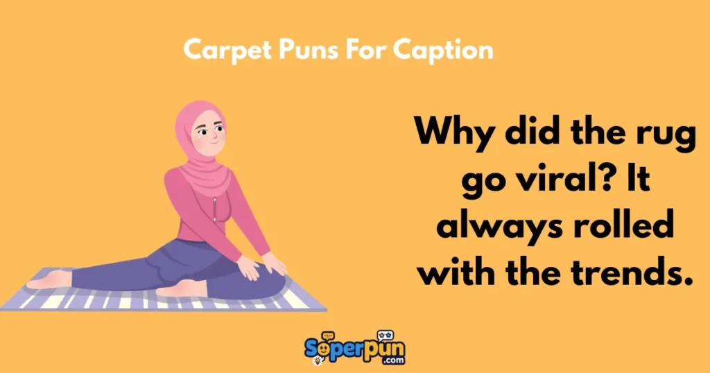 Carpet Puns For Caption