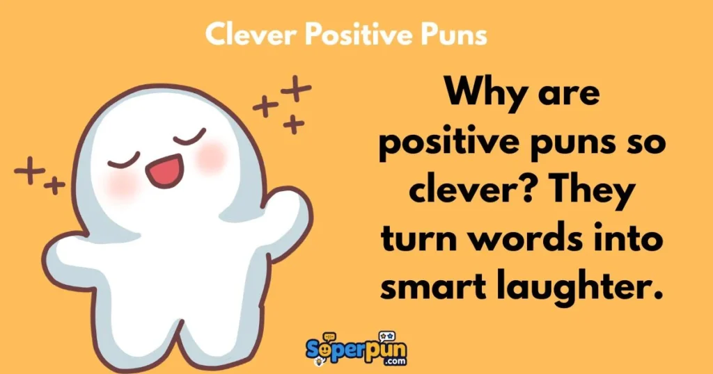 Clever Positive Puns