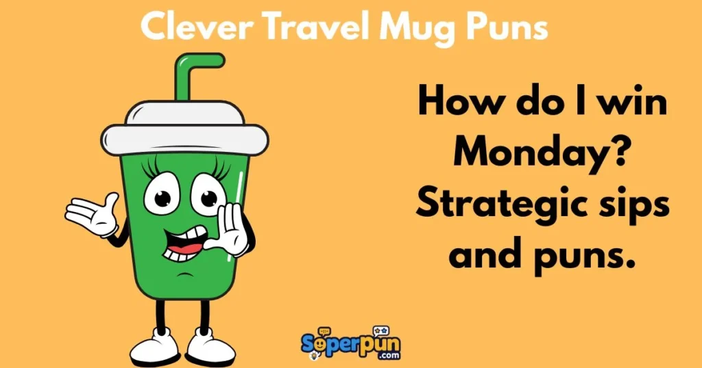 Clever Travel Mug Puns