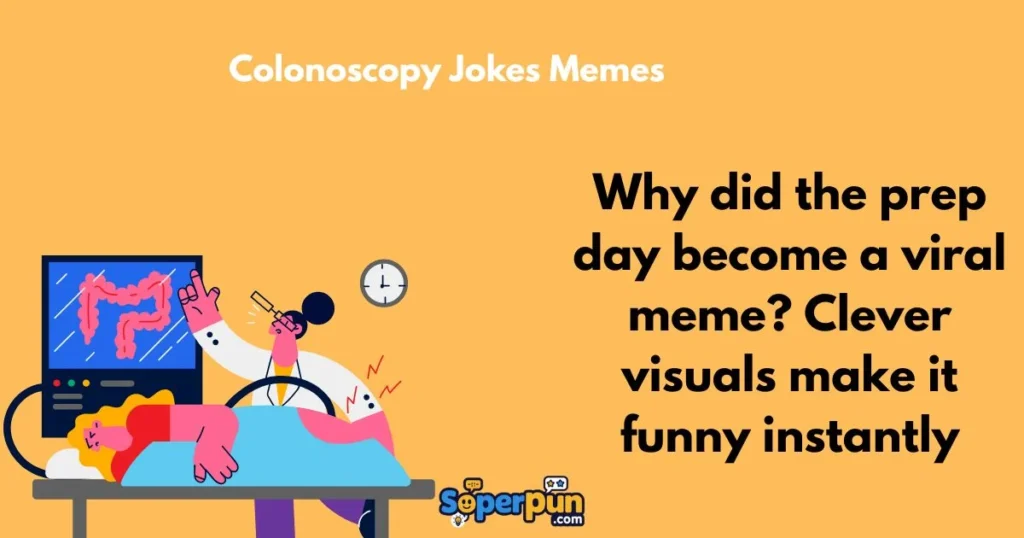 Colonoscopy Jokes Memes