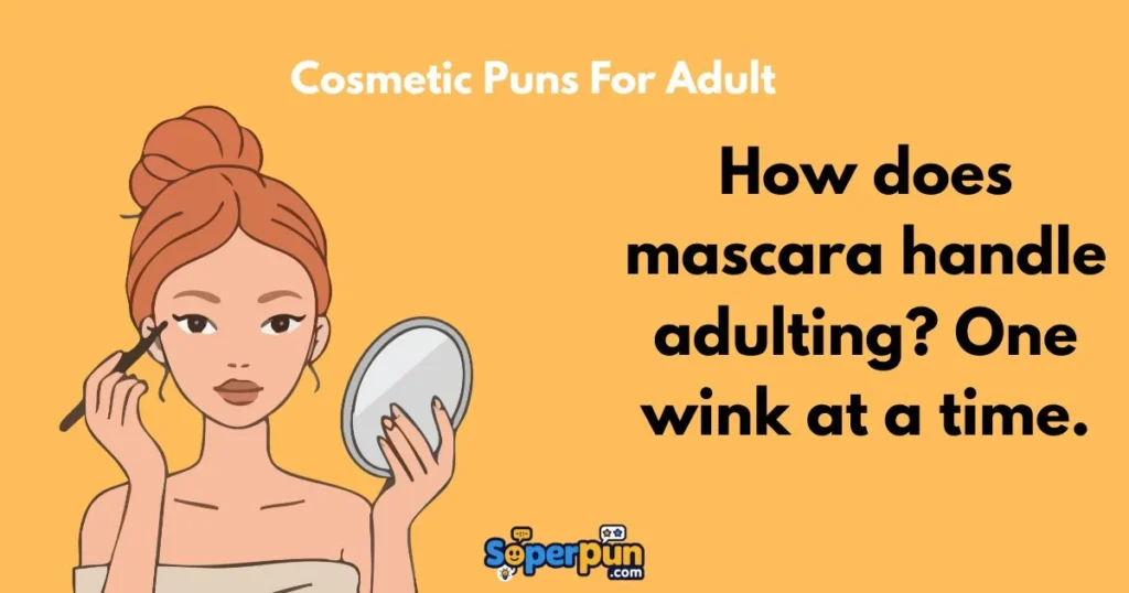 Cosmetic Puns For Adult