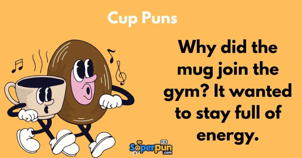 Cup Puns