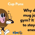 Cup Puns