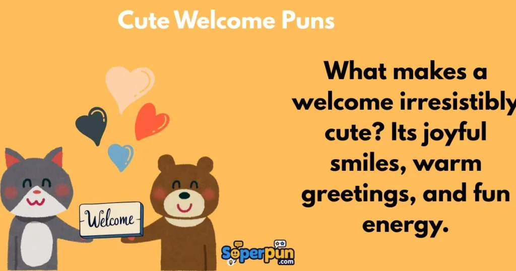Cute Welcome Puns