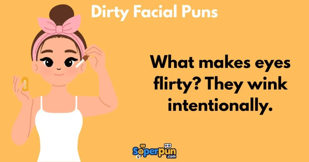 Dirty Facial Puns