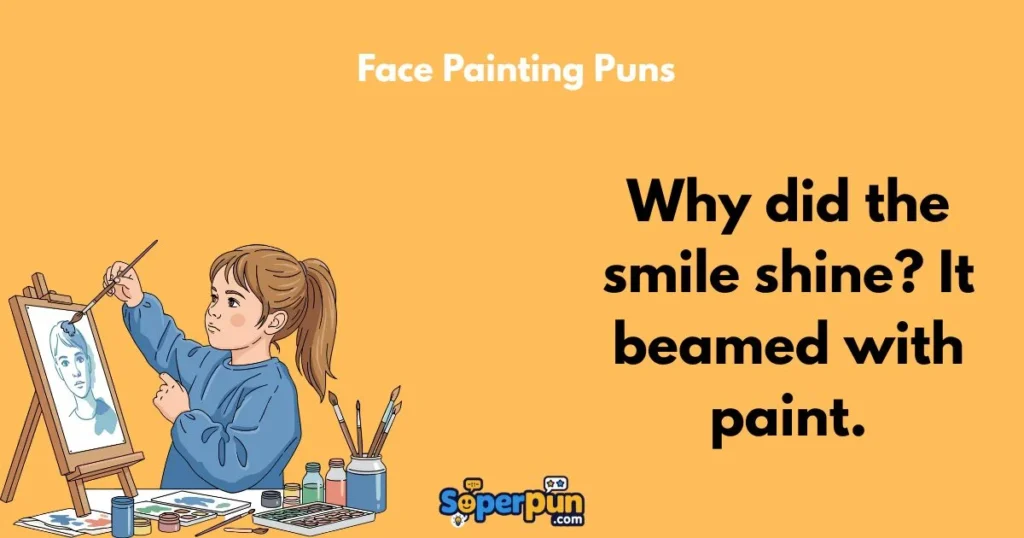 Face Painting Puns