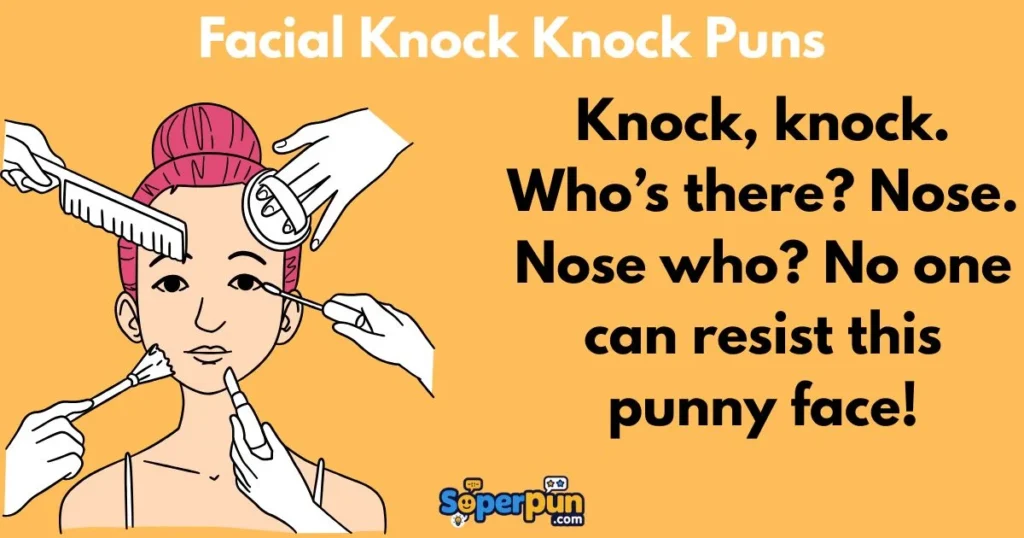 Facial Knock Knock Puns