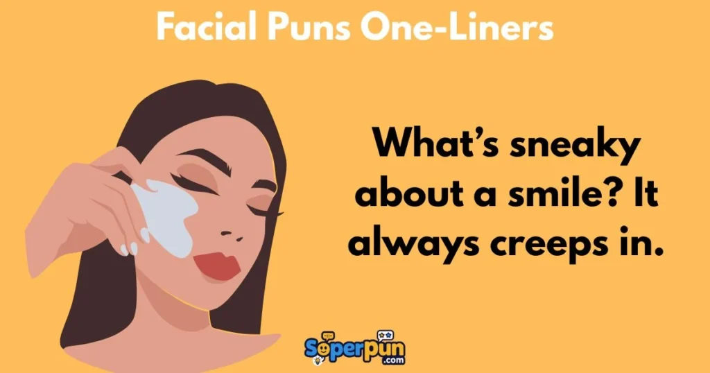 Facial Puns One Liners