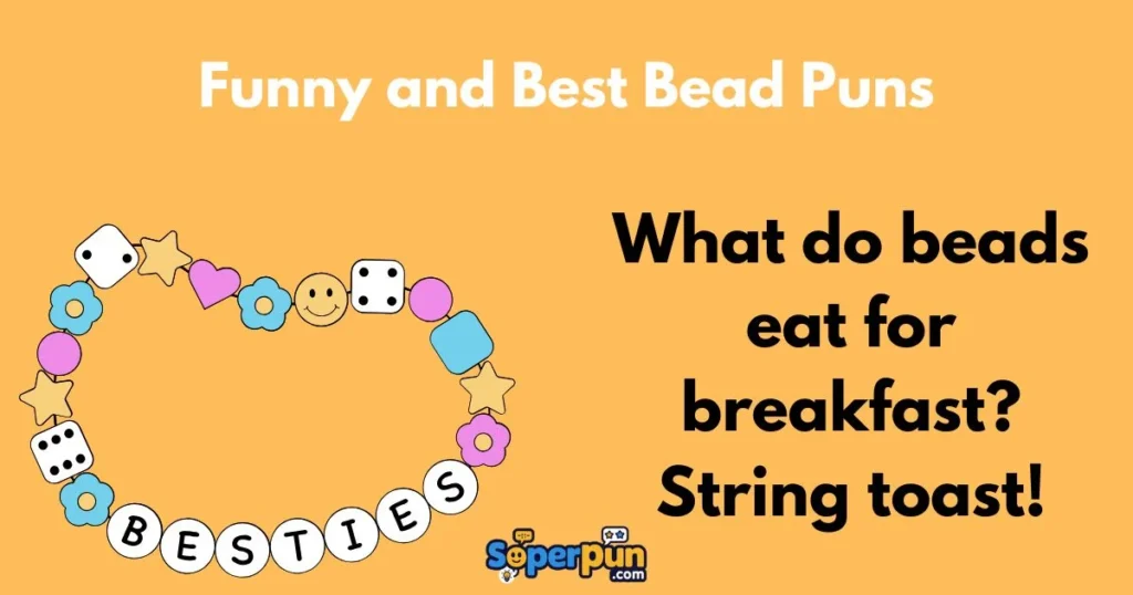 Funny And Best Bead Puns