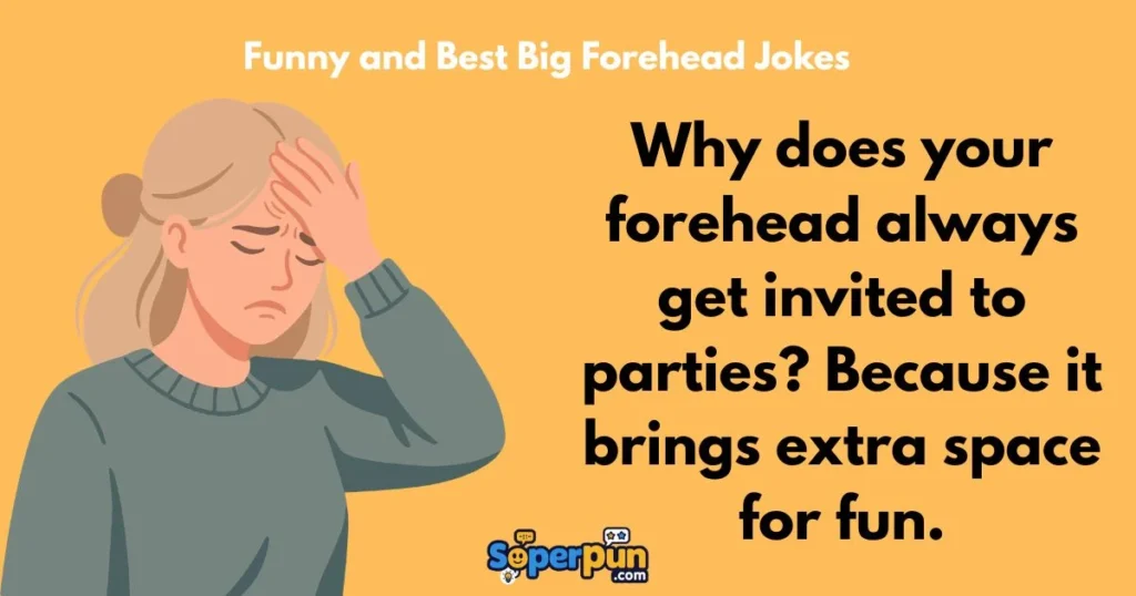 Funny And Best Big Forehead Jokes