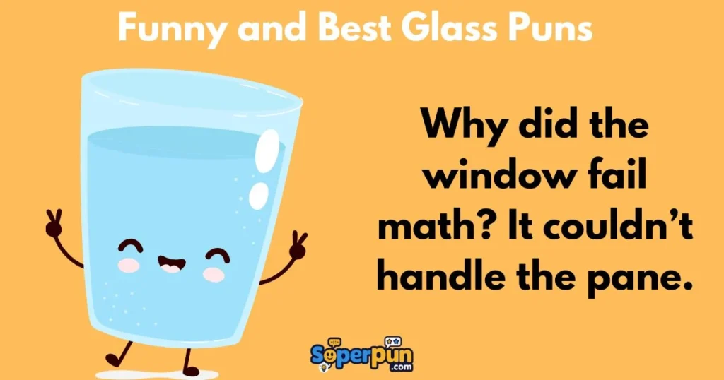Funny And Best Glass Puns