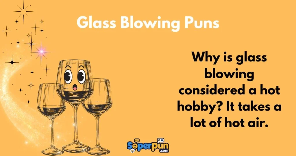 Glass Blowing Puns