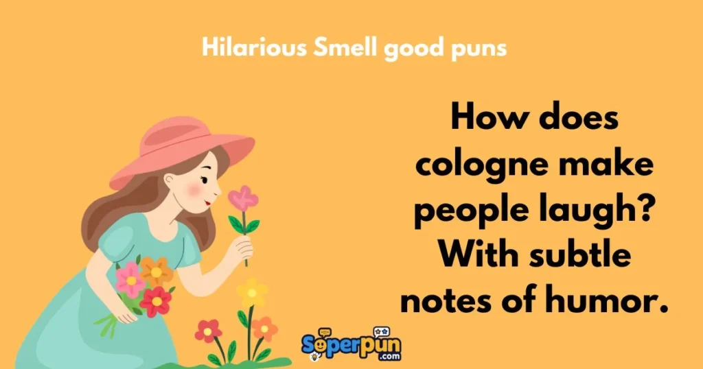 Hilarious Smell Good Puns