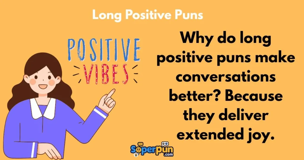 Long Positive Puns
