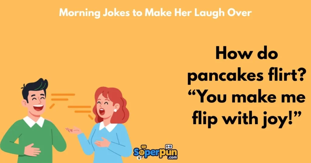 Morning Jokes To Make Her Laugh Over