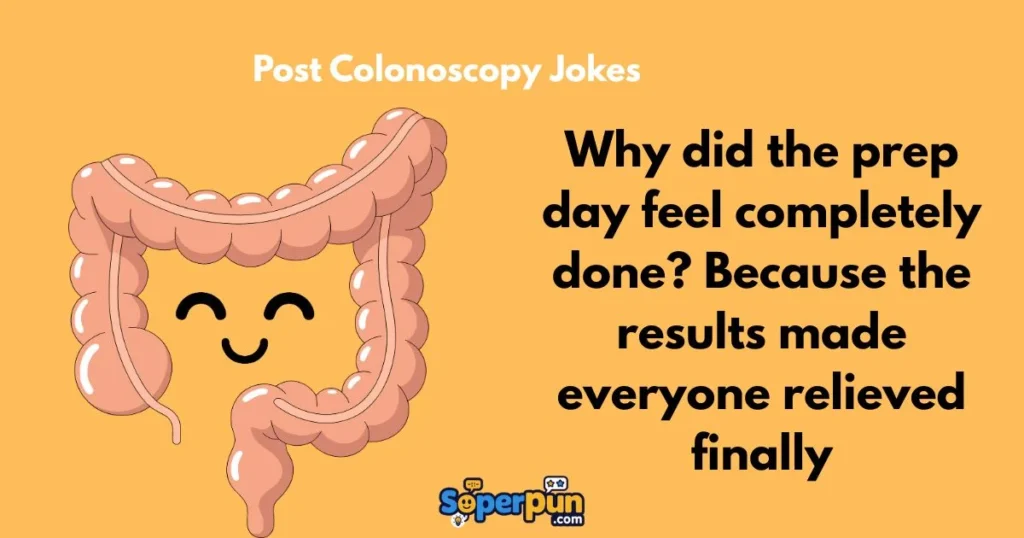 Post Colonoscopy Jokes