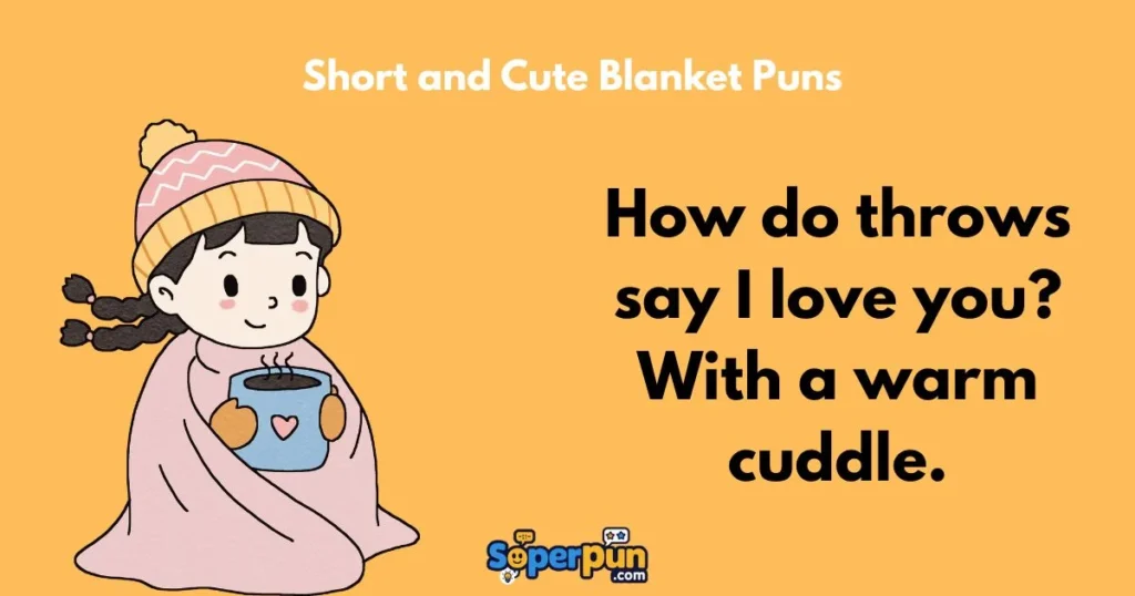 Short And Cute Blanket Puns