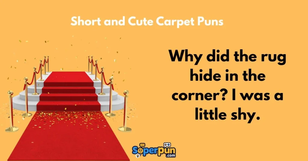 Short And Cute Carpet Puns