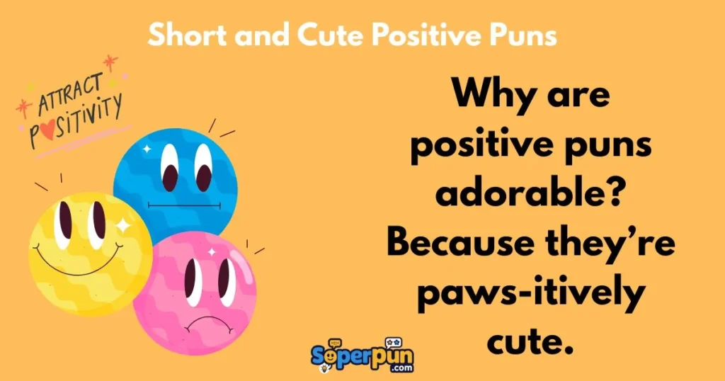 Short And Cute Positive Puns