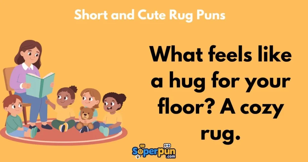 Short And Cute Rug Puns