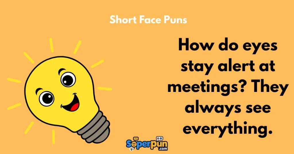 Short Face Puns