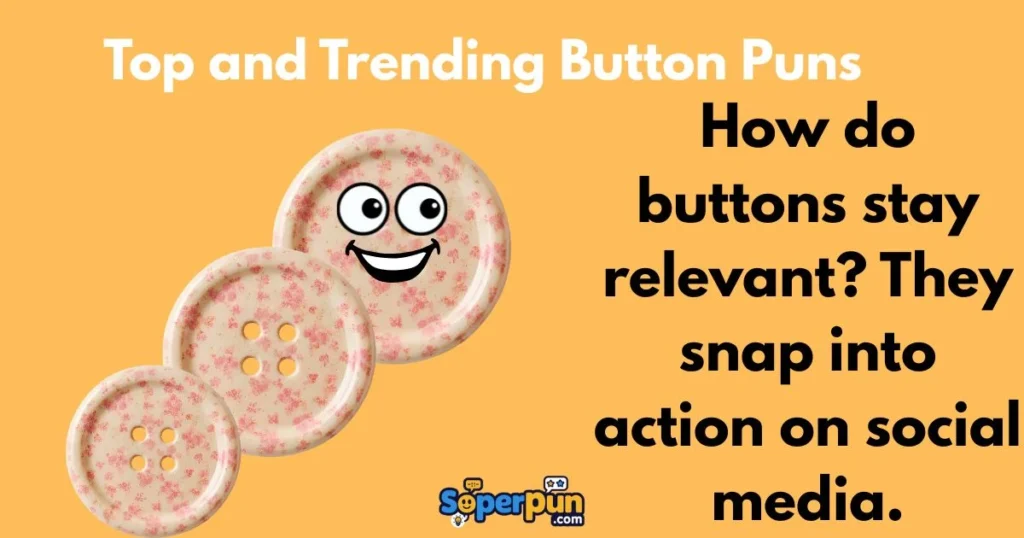 Top And Trending Button Puns