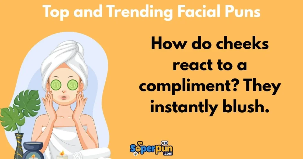 Top And Trending Facial Puns