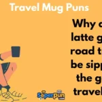 Travel Mug Puns