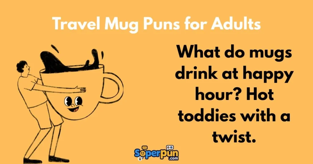 Travel Mug Puns For Adults