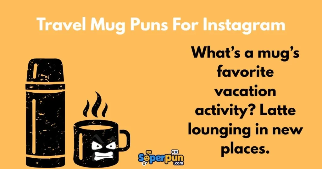 Travel Mug Puns For Instagram