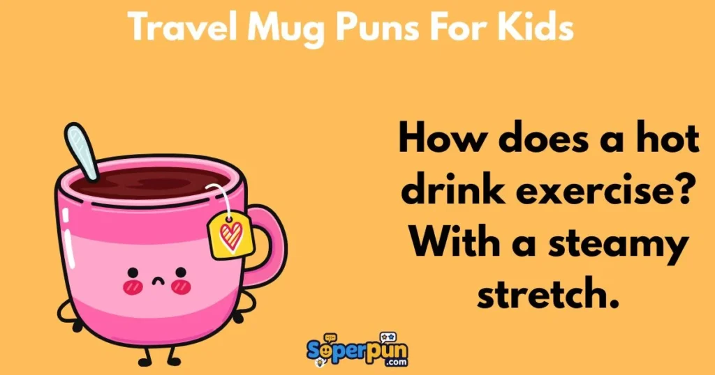 Travel Mug Puns For Kids