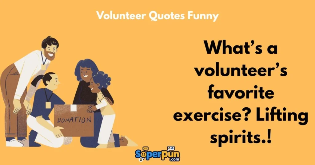 Volunteer Quotes Funny