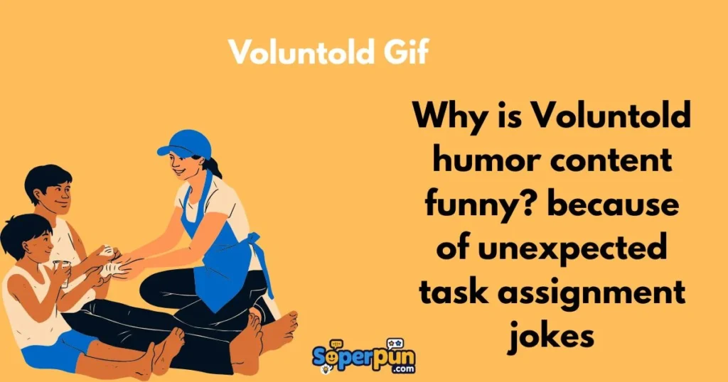 Voluntold Gif