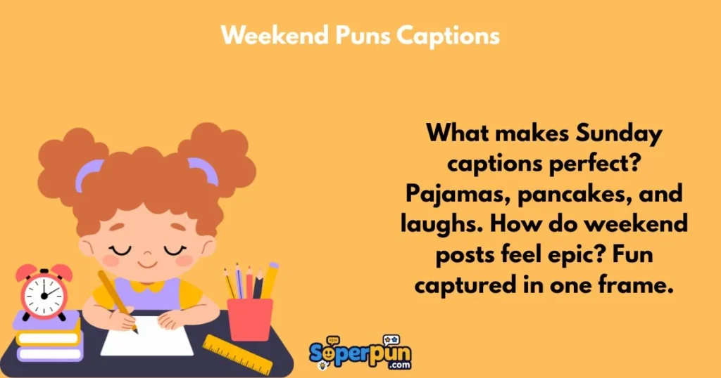 Weekend Puns Captions
